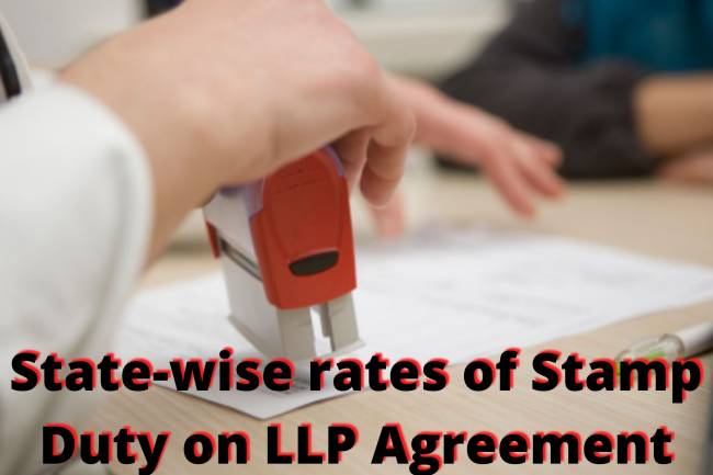State-wise rates of Stamp Duty on LLP Agreement