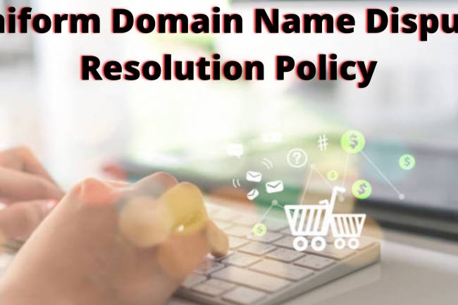 Uniform Domain Name Dispute Resolution Policy