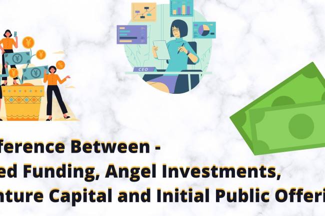 Difference between Seed Funding, Angel Investments, Venture Capital and Initial Public Offering