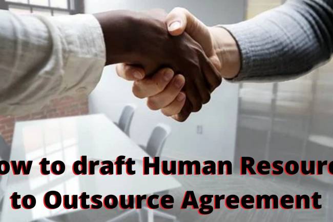 How to Draft a Human Resource to Outsource Agreement