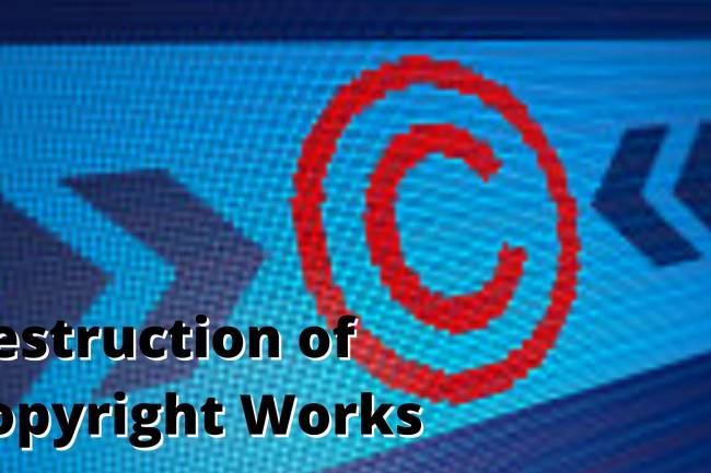 Destruction of Copyrighted Works