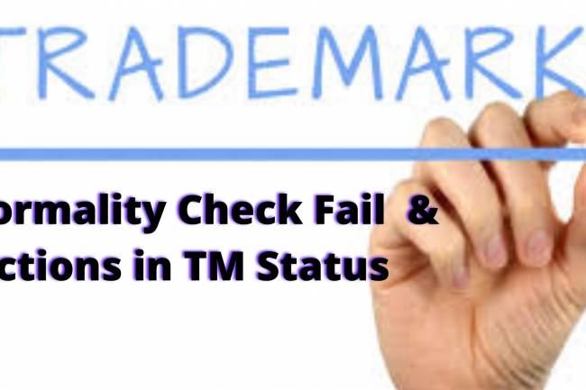 Understanding Formality Check Fail in Trademark status and Actions to take