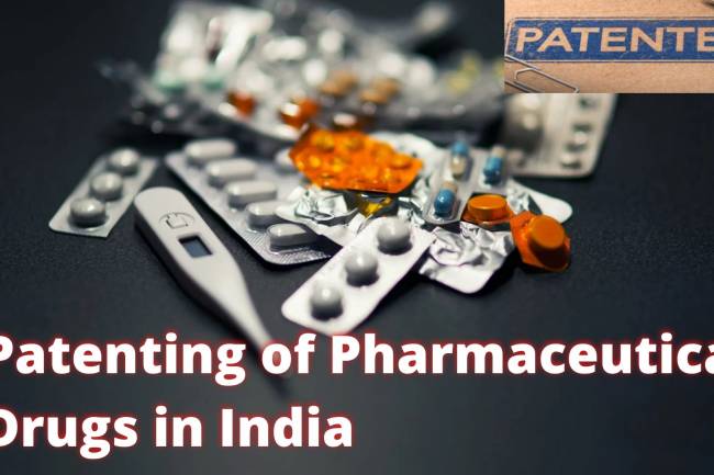Patenting of Pharmaceutical Drugs in India