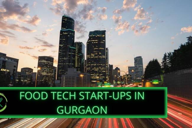 Food Tech Start-ups in Gurgaon