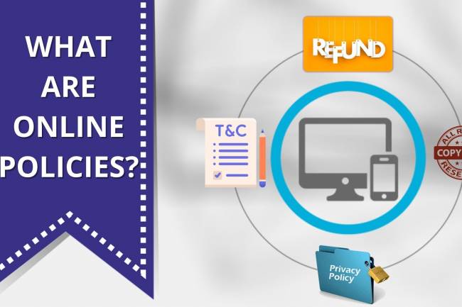 WHAT ARE ONLINE POLICIES?