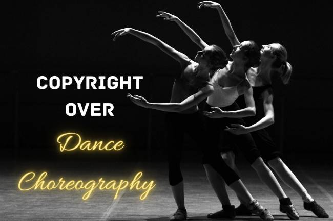 COPYRIGHT OVER DANCE CHOREOGRAPHY