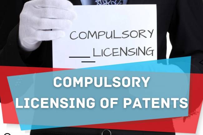 COMPULSORY LICENSING OF PATENTS
