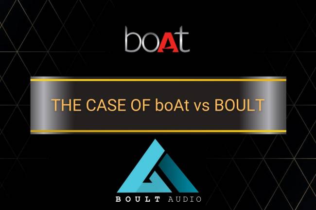 THE CASE OF boAt vs BOULT