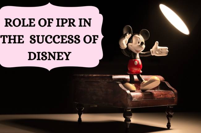 ROLE OF IPR IN THE SUCCESS OF DISNEY