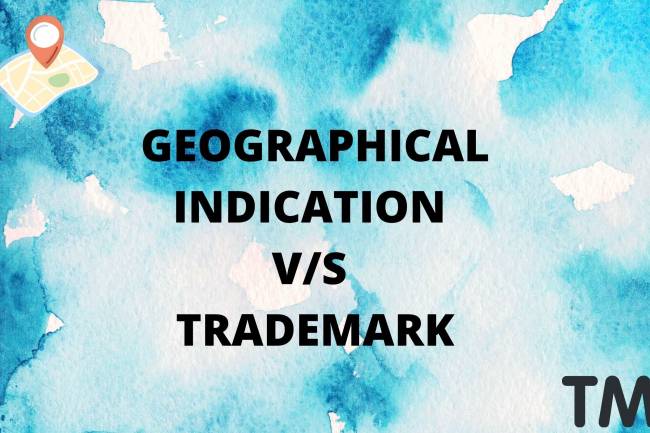 GEOGRAPHICAL INDICATION VS. TRADEMARK