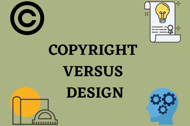 COPYRIGHT VERSUS DESIGN 