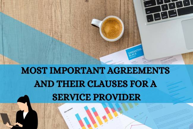 MOST IMPORTANT AGREEMENTS AND THEIR CLAUSES FOR A SERVICE PROVIDER