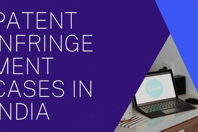 PATENT INFRINGEMENT CASES IN INDIA