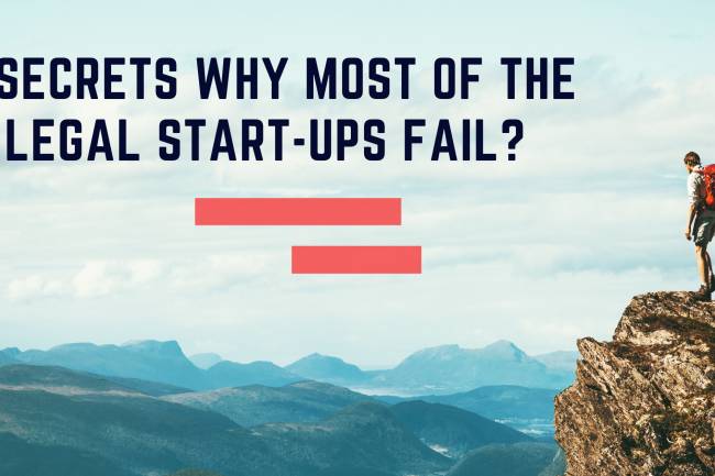 3 SECRETS WHY MOST OF THE LEGAL START-UPS FAIL?