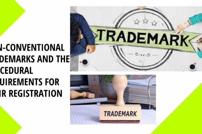 NON-CONVENTIONAL TRADEMARKS AND THE PROCEDURAL REQUIREMENTS FOR THEIR REGISTRATION