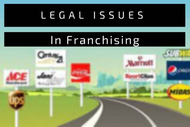LEGAL ISSUES IN FRANCHISING 