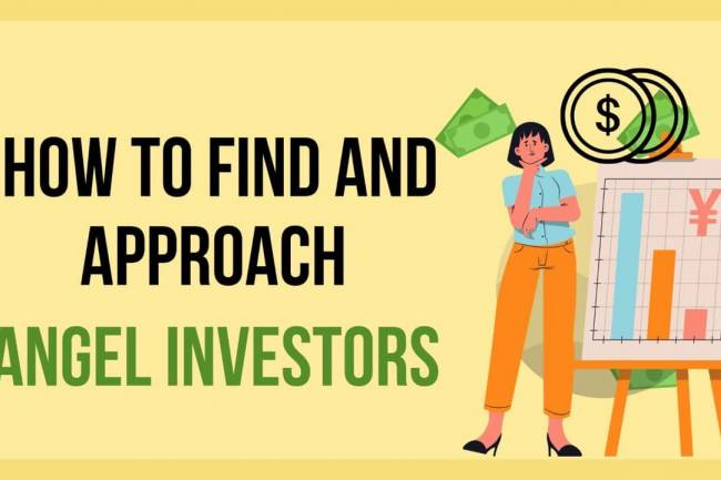 HOW TO FIND AND APPROACH ANGEL INVESTORS?