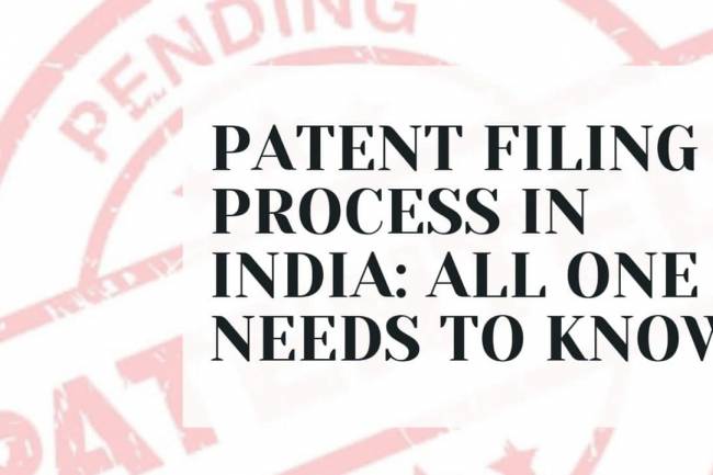 PATENT FILING PROCESS IN INDIA: ALL ONE NEEDS TO KNOW!