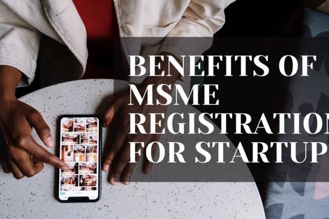 BENEFITS OF MSME RREGISTRATION FOR STARTUPS