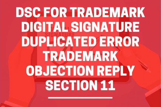 DSC for trademark Digital Signature duplicated Error.