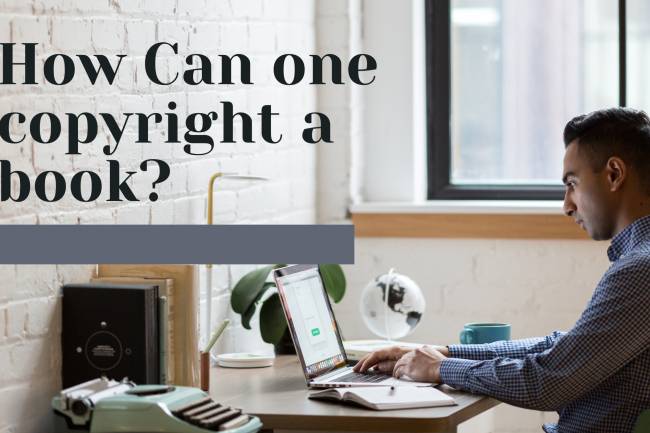 How Can one copyright a book?