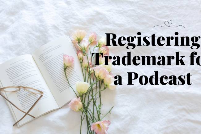 Registering Trademark for a Podcast.