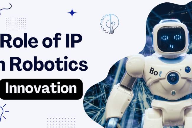 ROLE OF IP IN ROBOTICS INNOVATION