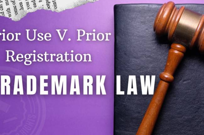 Prior Use V. Prior Registration: Trademark Law