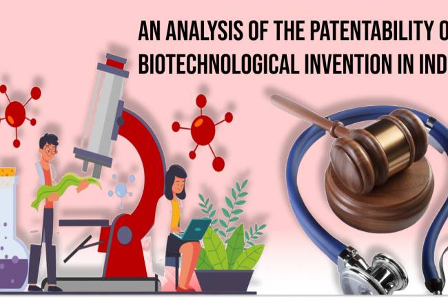 An Analysis on Patentability of Biotechnological Invention in India