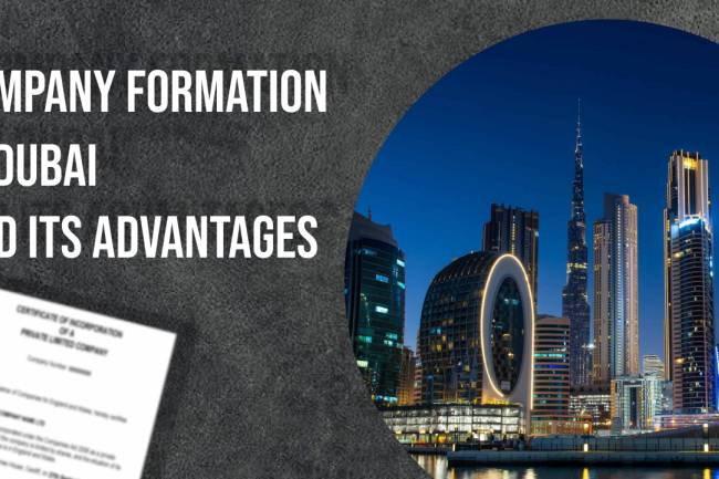 Company Formation Process in Dubai and its Advantages