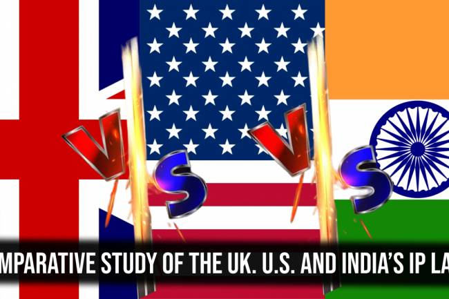 Comparative Study of the U.K. U.S. and India’s IP Laws