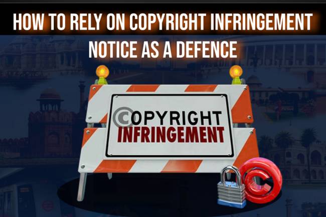 How to rely on copyright infringement notices as a defence?