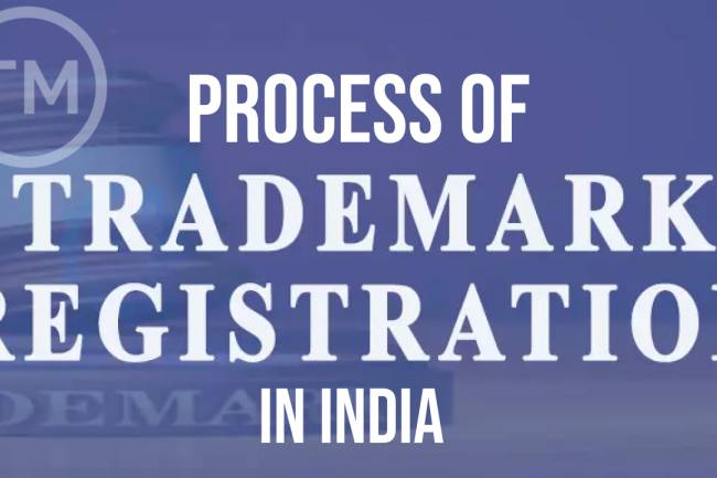 PROCESS OF TRADEMARK REGISTRATION IN INDIA