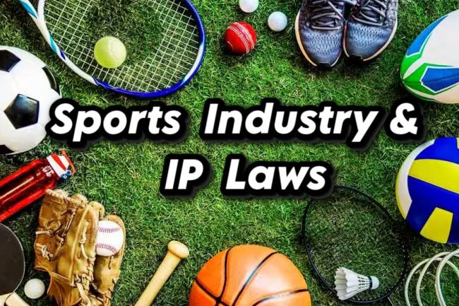 SPORTS INDUSTRY AND IP LAWS: FOCUSING ON COPYRIGHT IN INDIA