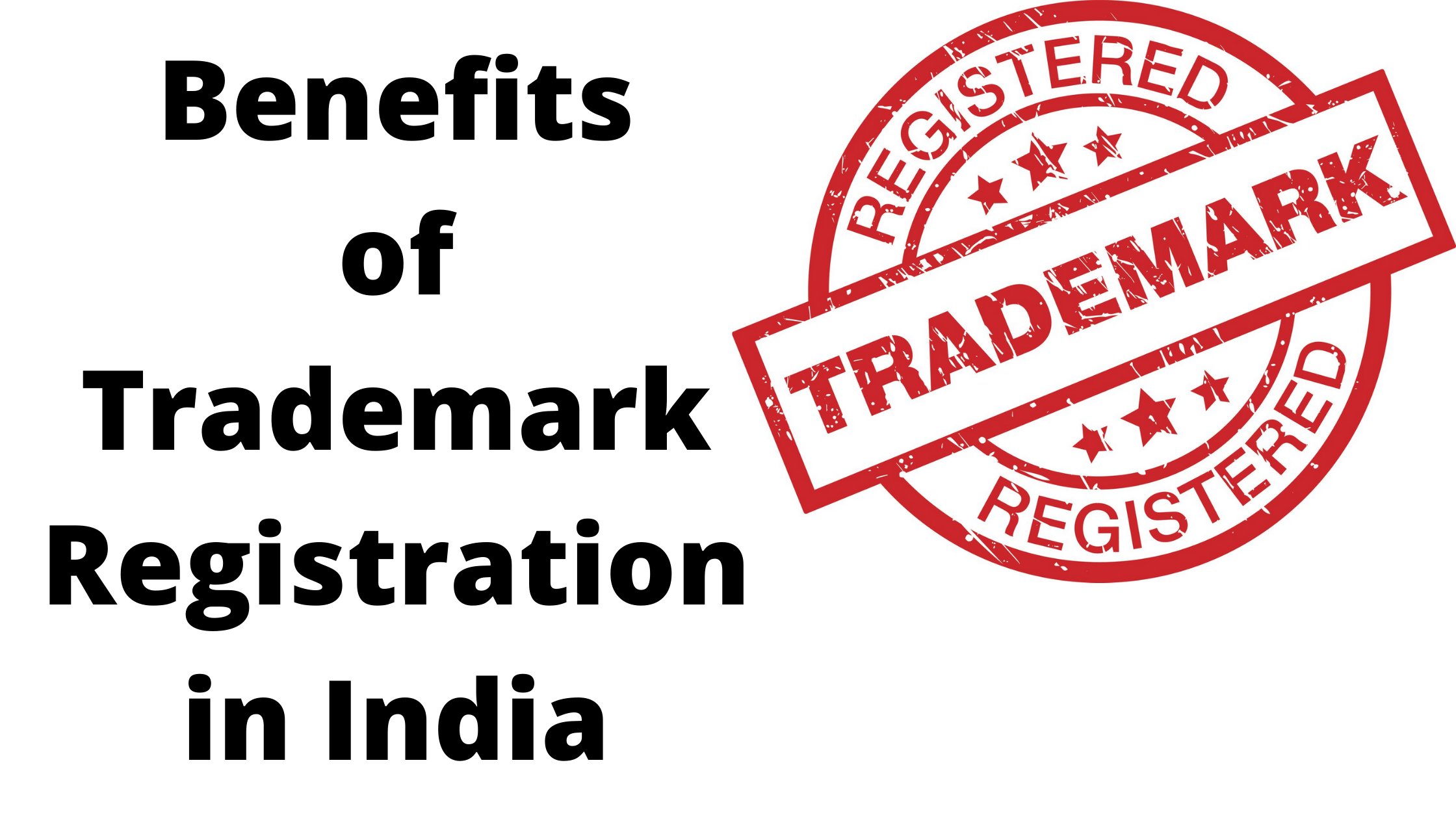 Benefits of Registering Your Trademark in India 
