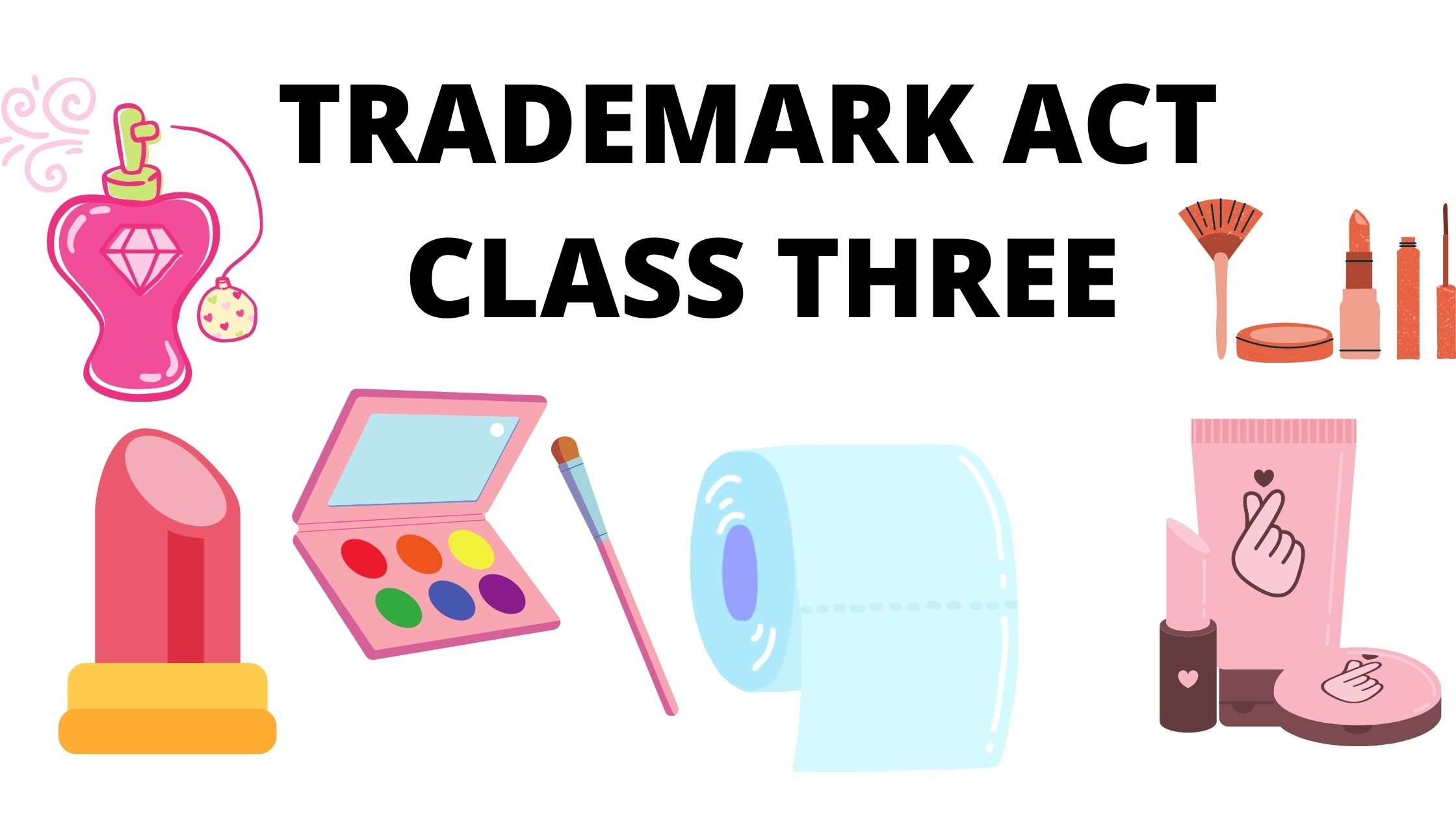 TRADEMARK ACT CLASS THREE