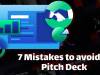 7 mistakes to avoid at a pitch deck