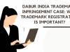 Dabur India Trademark Infringement Case: Why Trademark  Registration Is Important?