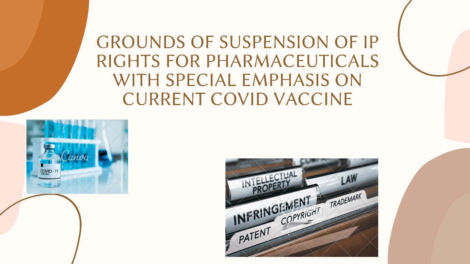 GROUNDS OF SUSPENSION OF IP RIGHTS FOR PHARMACEUTICALS WITH SPECIAL EMPHASIS ON CURRENT COVID VACCINE