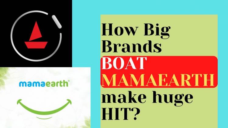 HOW BIG BRANDS BOAT AND MAMAEARTH MAKE HUGE HIT