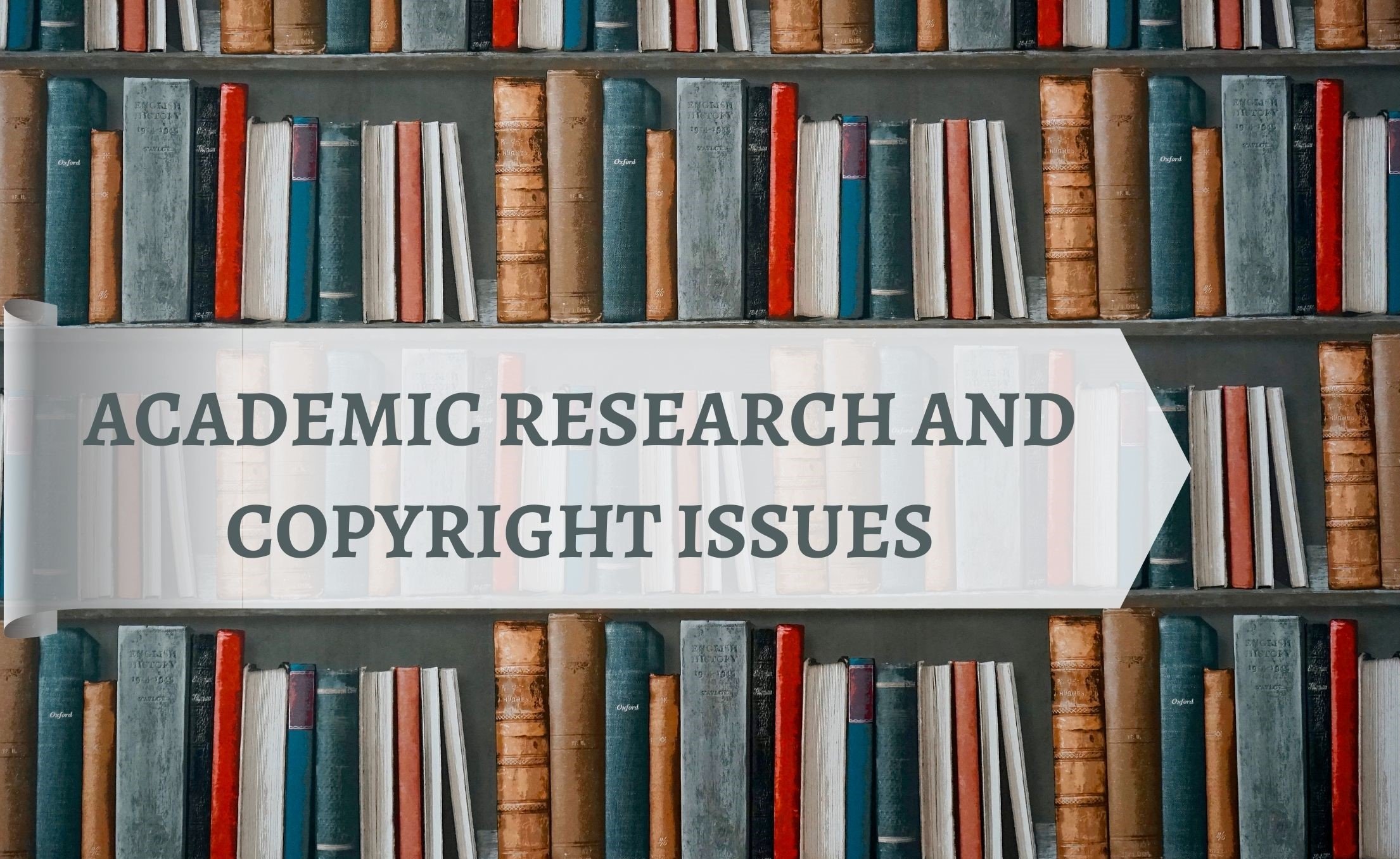 ACADEMIC RESEARCH AND COPYRIGHT ISSUES