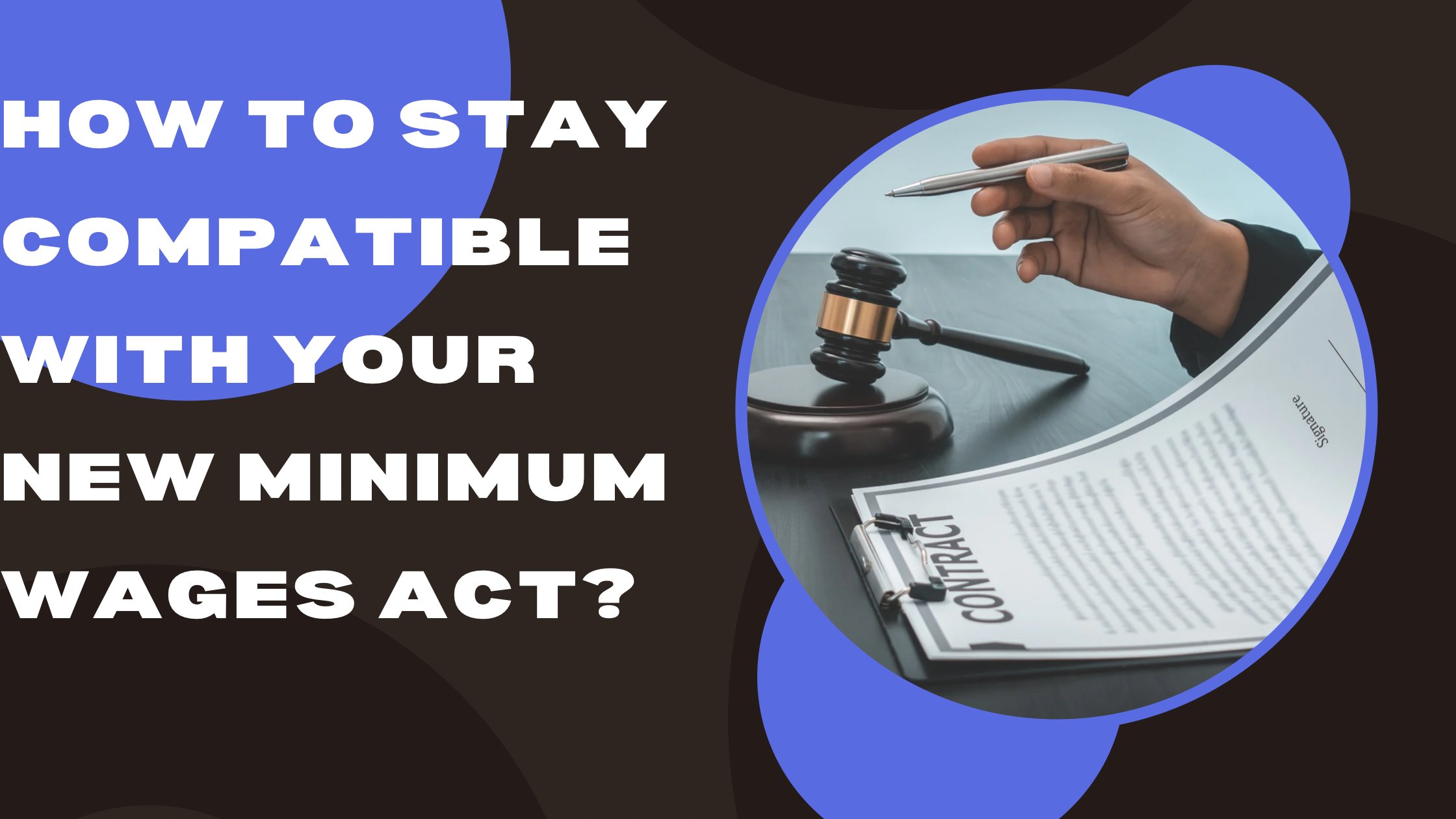 How To Stay Compatible With Your New Minimum Wages Act? 