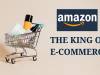 AMAZON THE KING OF E-COMMERCE