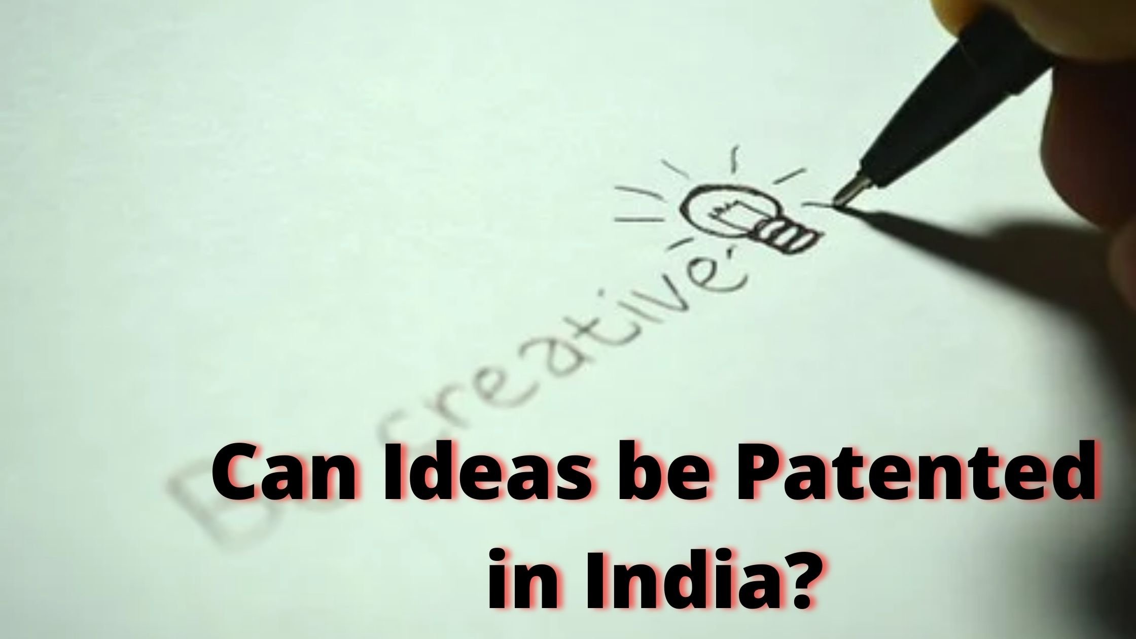 Can ideas be Patented in India?