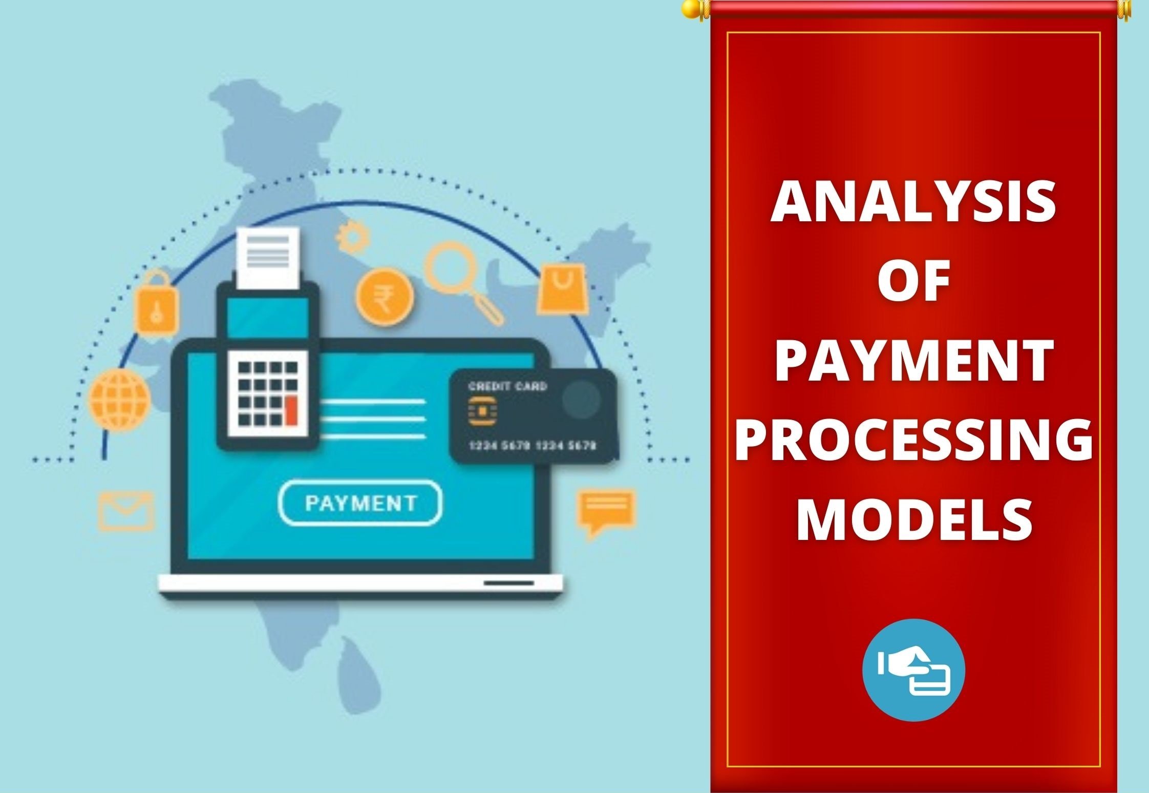 ANALYSIS OF PAYMENT PROCESSING MODELS