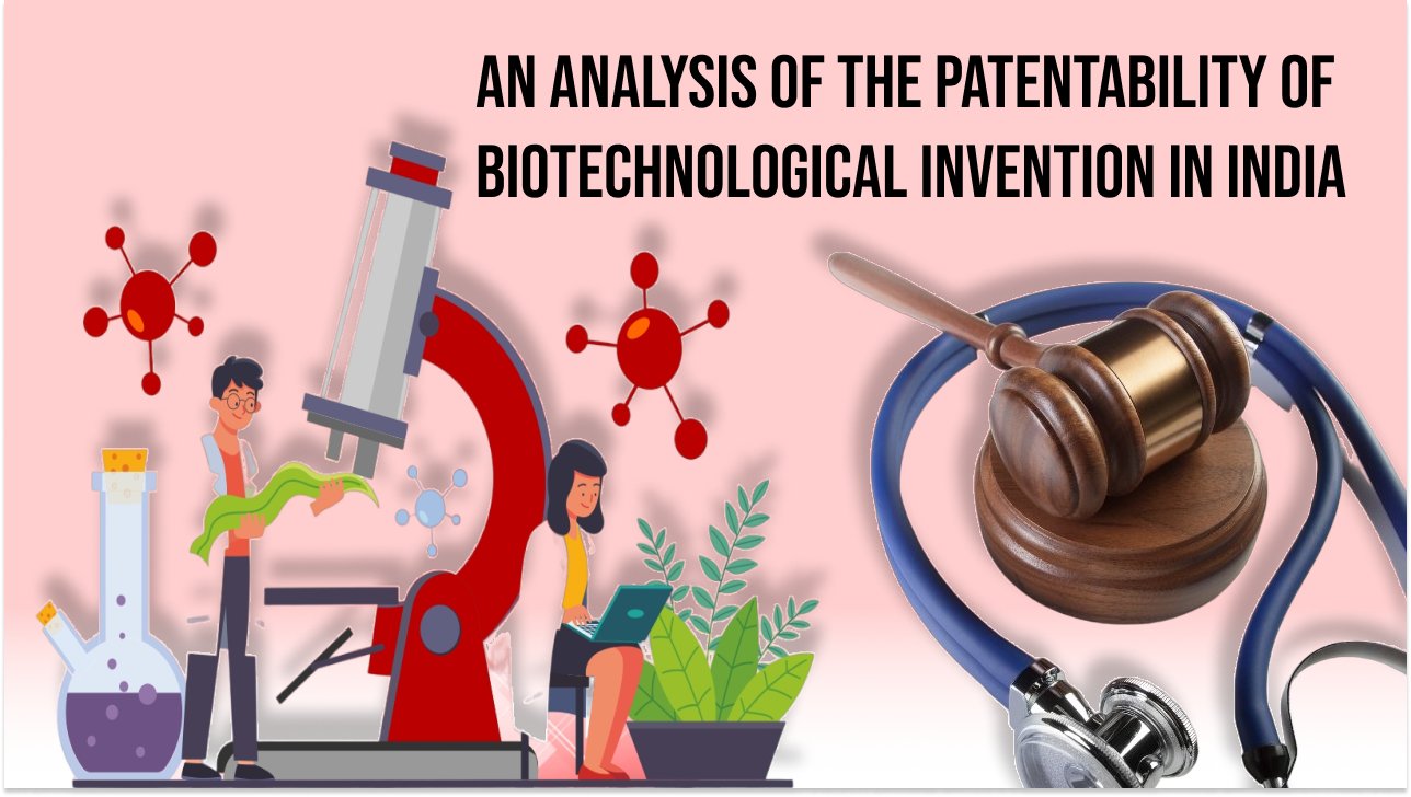 An Analysis on Patentability of Biotechnological Invention in India