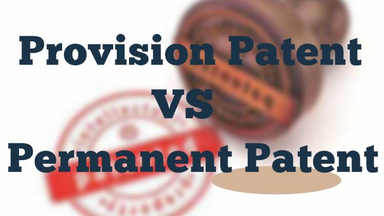 Provision Patent VS Permanent Patent