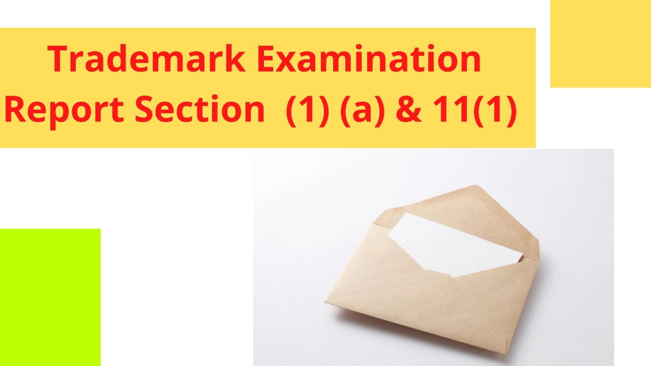 Trademark Examination Report Section (1) (a) & 11(1) Trade Mark Act 1999