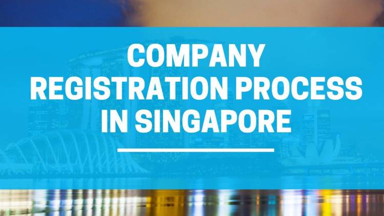 COMPANY REGISTRATION PROCESS IN SINGAPORE
