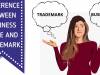 DIFFERENCE BETWEEN BUSINESS NAME AND TRADEMARK